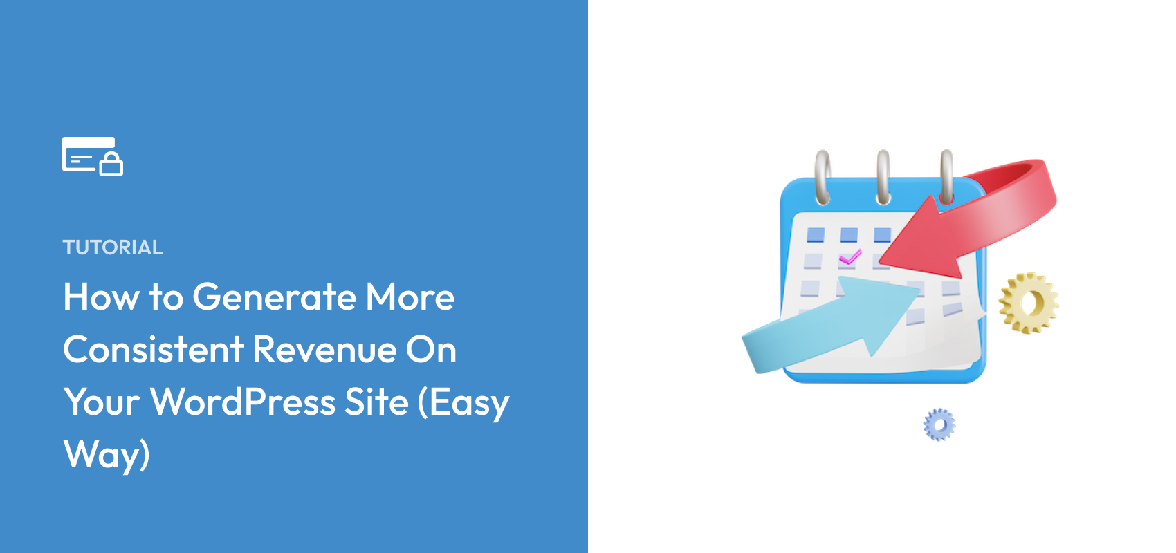 How to Generate More Consistent Revenue on Your WordPress Site (Easy Way)