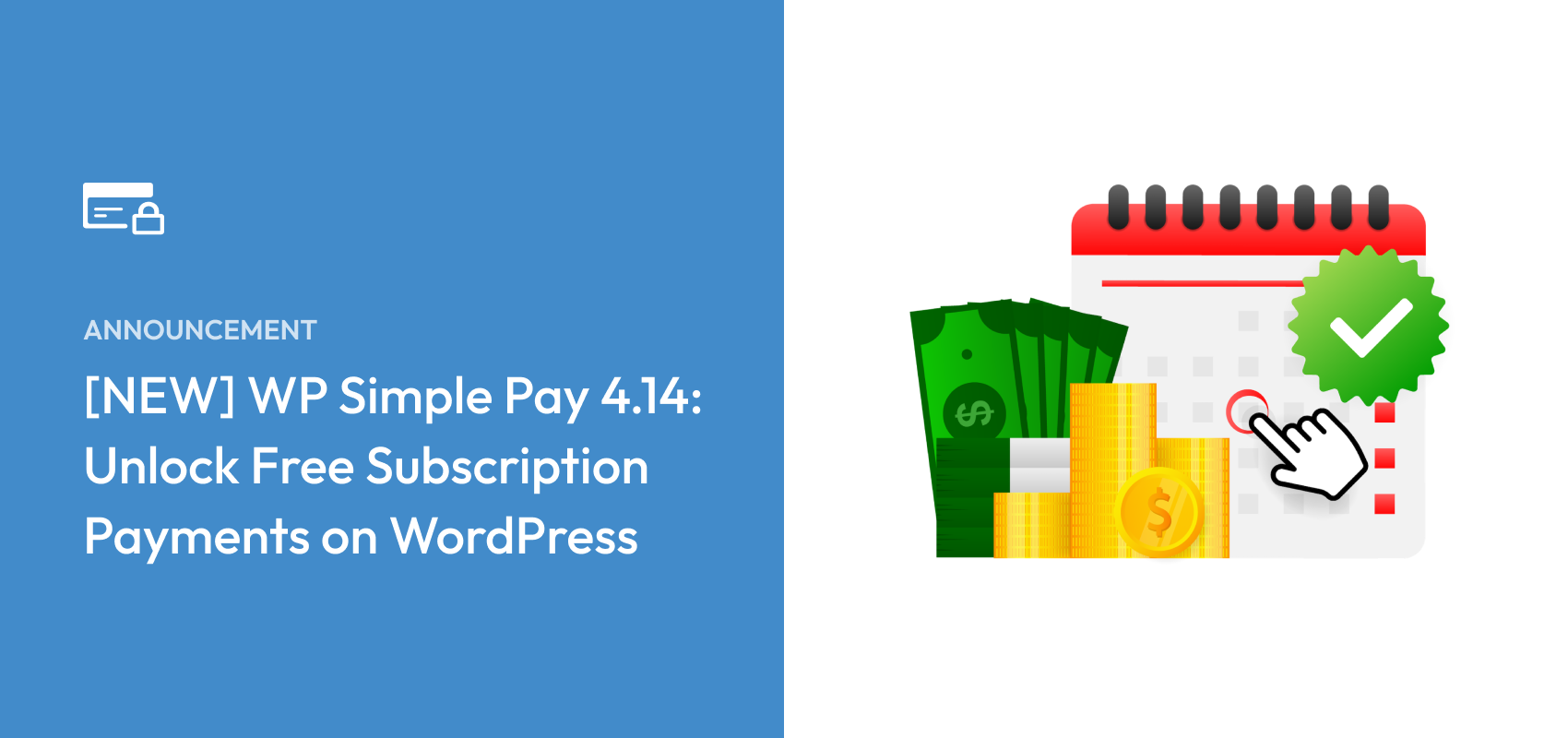 [NEW] WP Simple Pay 4.14: Unlock Free Subscription Payments on WordPress