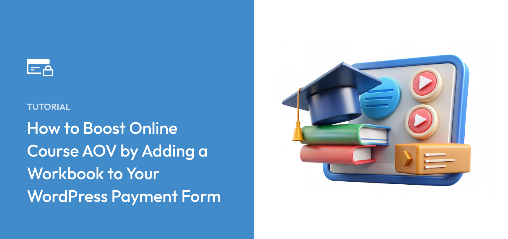 How to Boost Online Course AOV by Adding a Workbook to Your WordPress Payment Form
