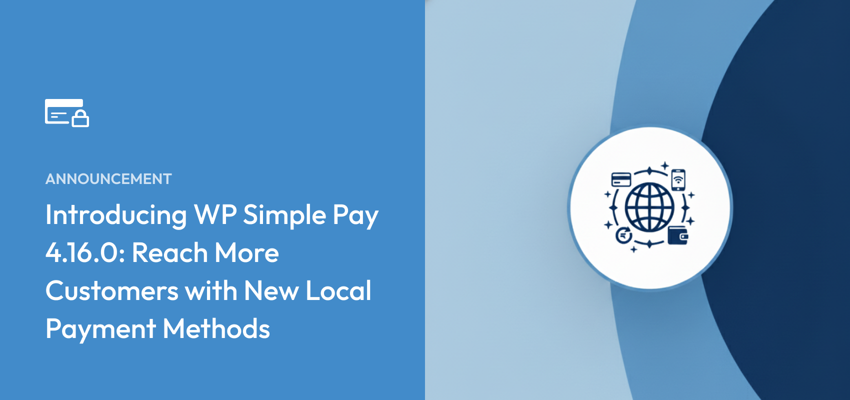 Introducing WP Simple Pay 4.16.0: Reach More Customers with New Local Payment Methods